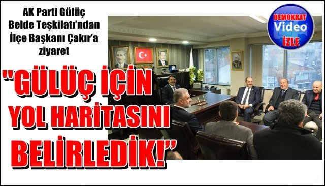 AK Parti Gülüç Belde Teşkilatı’ndan İlçe Başkanı Çakır’a ziyaret