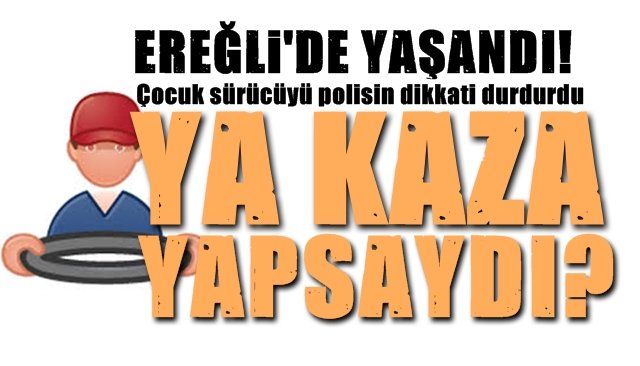 Direksiyon başında... Daha 14 yaşında...