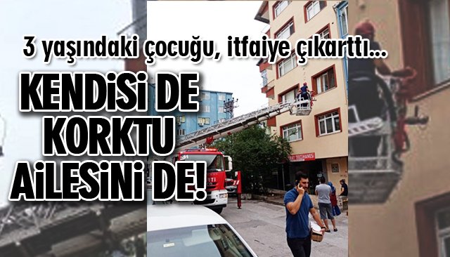 KENDİSİ DE KORKTU AİLESİNİ DE!