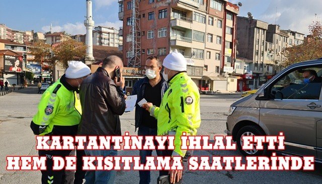 KARTANTİNAYI İHLAL ETTİ, HEM DE KISITLAMA SAATLERİNDE - 2