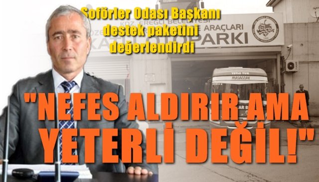 Şoförler Odası Başkanı destek paketini değerlendirdi