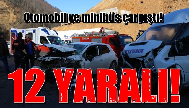 Otomobille yolcu minibüsü çarpıştı: 12 yaralı 