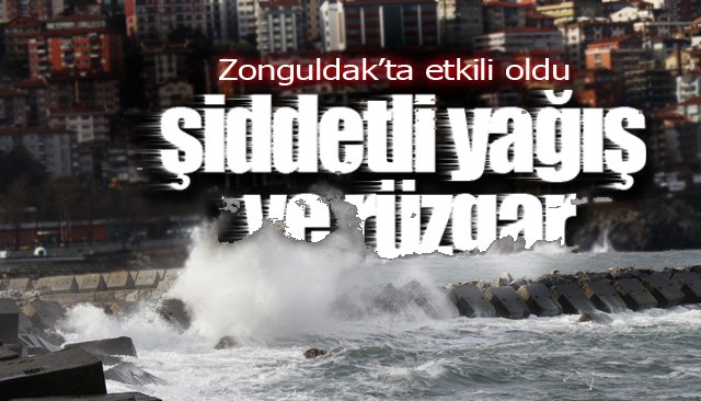  Zonguldak’ta şiddetli yağış ve rüzgar 