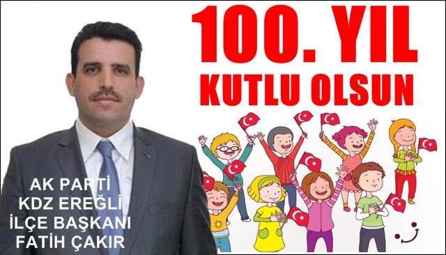 AK PARTİ KDZ EREĞLİ İLÇE BAŞKANI MEHMET FATİH ÇAKIR’DAN KUTLAMA MESAJI