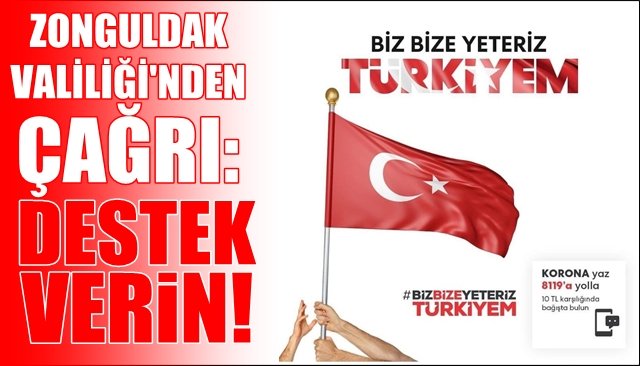 Zonguldak Valiliğinden ´´Biz Bize Yeteriz´´ kampanyası için destek çağrısı