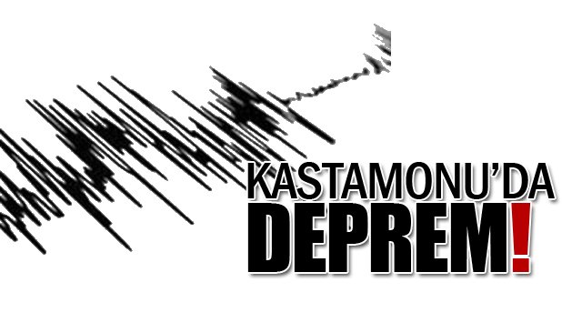 KASTAMONU’DA DEPREM! 