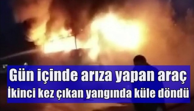 Saatler sonra ikinci kez yandı