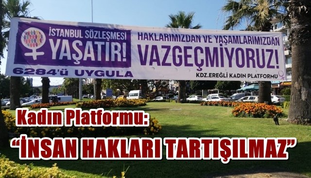 Ereğli Kadın Platformu İstanbul Sözleşmesi’ni savundu
