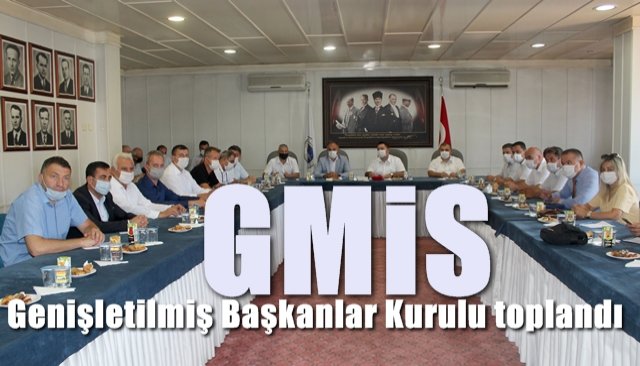 GMİS Genişletilmiş Başkanlar Kurulu toplandı...