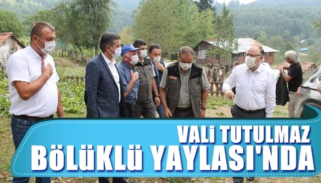 Vali Tutulmaz, Bölüklü Yaylası’nda