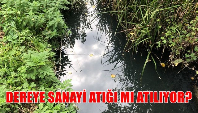 DEREYE SANAYİ ATIĞI MI ATILIYOR?