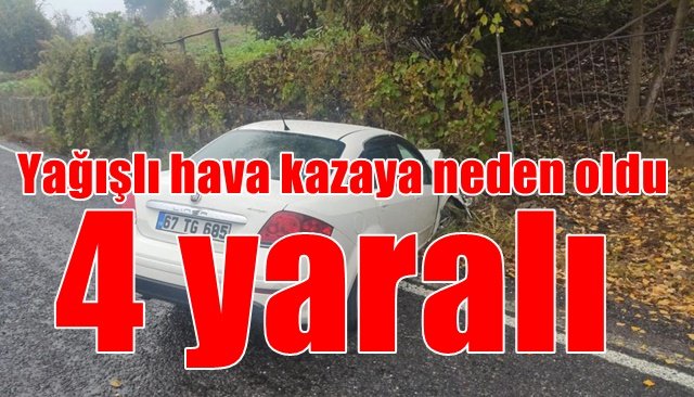 Alaplı’da yağışlı hava kazaya neden oldu: 4 yaralı