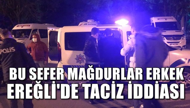 EREĞLİ´DE 3 GENCİN BİR KİŞİ TARAFINDAN TACİZ EDİLDİĞİ İDDİA EDİLDİ