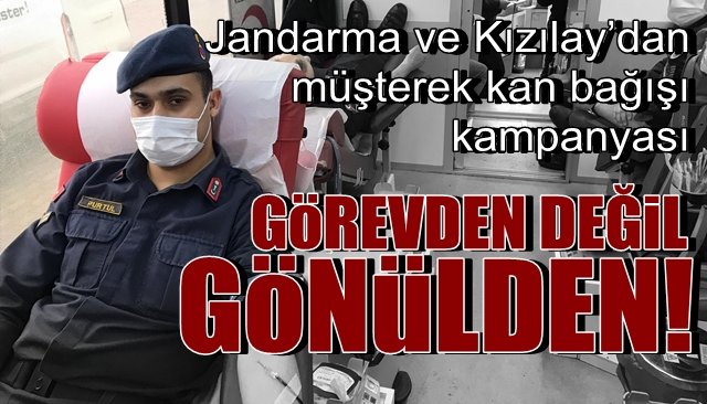 Jandarma ve Kızılay’dan müşterek kan bağışı kampanyası