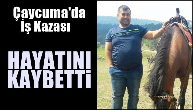 İş kazası geçirdi… HAYATINI KAYBETTİ