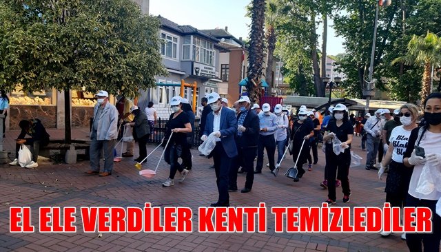 EL ELE VERDİLER KENTİ TEMİZLEDİLER