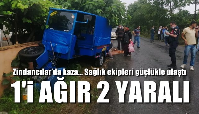 Zindancılar’da kaza… Sağlık ekipleri güçlükle ulaştı