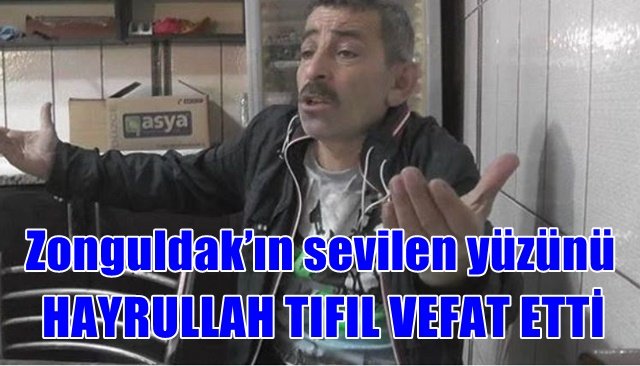 HAYRULLAH TIFIL VEFAT ETTİ