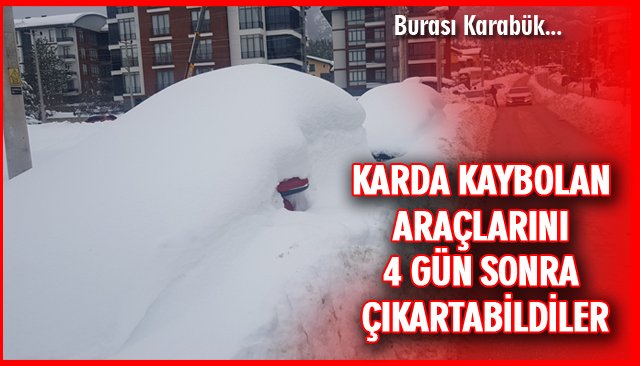 KARDA KAYBOLAN ARAÇLARINI 4 GÜN SONRA ÇIKARTABİLDİLER