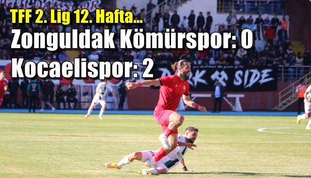 TFF 2. Lig 12. Hafta… Zonguldak Kömürspor: 0 - Kocaelispor: 2
