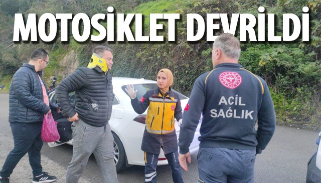MOTOSİKLET DEVRİLDİ