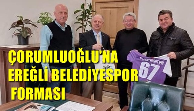 ÇORUMLUOĞLU’NA EREĞLİ BELEDİYESPOR FORMASI 