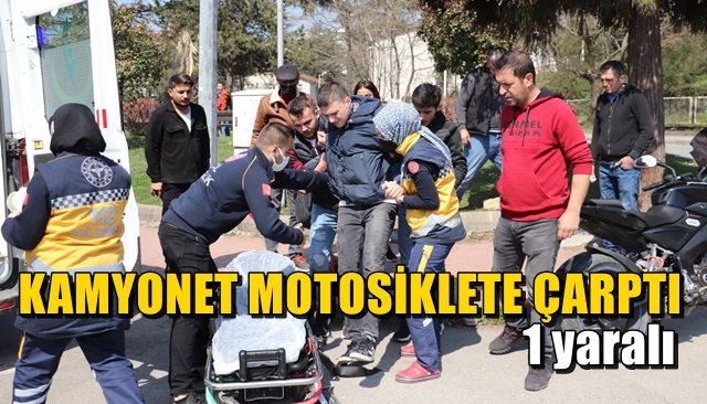 KAMYONET MOTOSİKLETE ÇARPTI