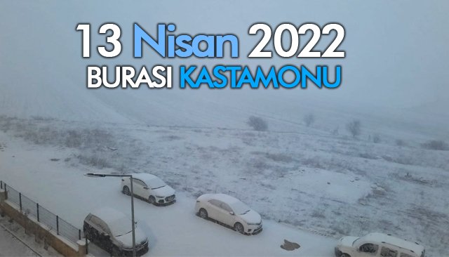 NİSAN ORTASINDA KAR… 