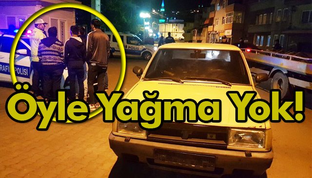 POLİS UYGULAMASINA TAKILDI
