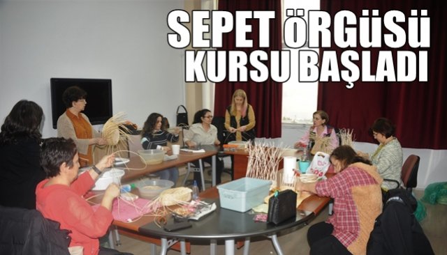 Sepet örgüsü kursu başladı