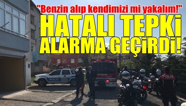 HATALI TEPKİ ALARMA GEÇİRDİ