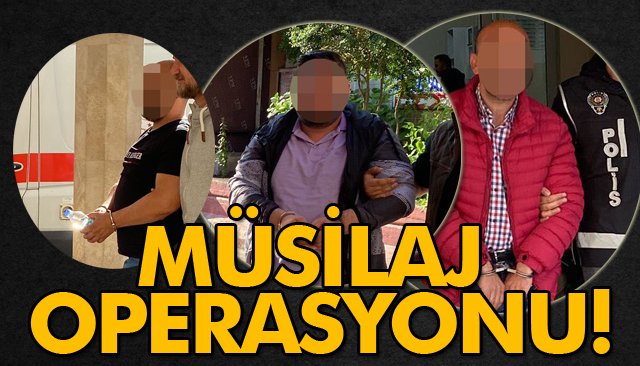 MÜSİLAJ OPERASYONU!