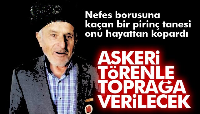 AKCİĞERİNE PİRİNÇ TANESİ SAPLANAN KIBRIS GAZİSİ, MÜDAHALEYE RAĞMEN KURTARILAMADI