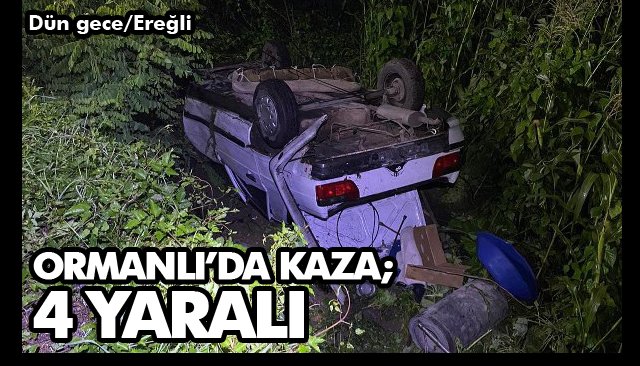 ORMANLI’DA KAZA; 4 YARALI