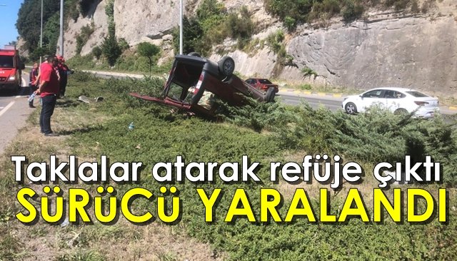 Takla Atarak Refüje çıktı… SÜRÜCÜ YARALANDI - Kdz.Ereğli Demokrat Medya