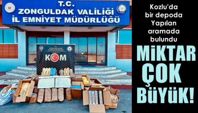   Kozlu’da bir depoda yapılan aramada bulundu… MİKTAR ÇOK BÜYÜK!