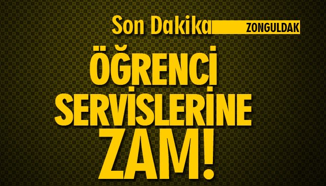 ÖĞRENCİ SERVİSLERİNE ZAM!