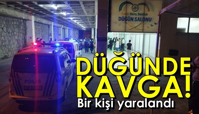 DÜĞÜNDE KAVGA