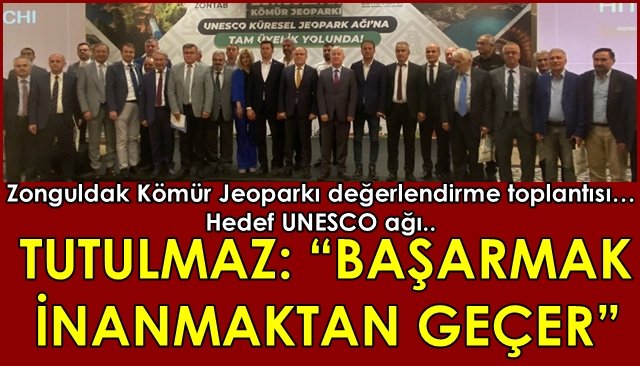 Zonguldak Kömür Jeoparkı değerlendirme toplantısı… Hedef UNESCO ağı… TUTULMAZ: “BAŞARMAK İNANMAKTAN GEÇER”