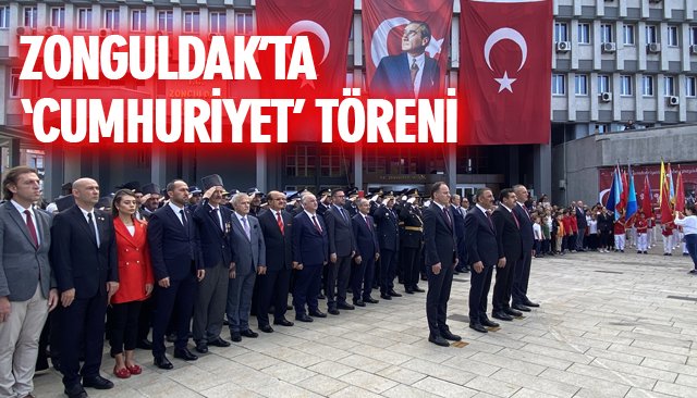 ZONGULDAK’TA ‘CUMHURİYET’ TÖRENİ 