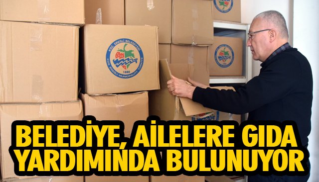 BELEDİYE, AİLELERE GIDA YARDIMINDA BULUNUYOR