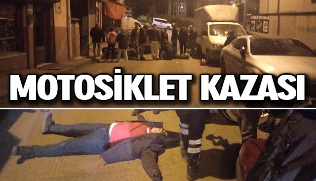 MOTOSİKLET KAZASI