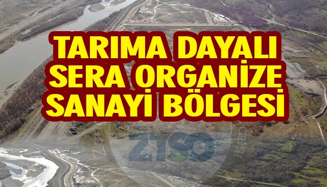 TARIMA DAYALI SERA ORGANİZE SANAYİ BÖLGESİ ALTYAPISI TAMAMLANDI