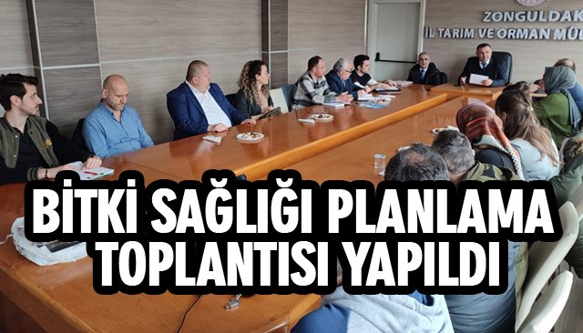 BİTKİ SAĞLIĞI PLANLAMA TOPLANTISI YAPILDI 