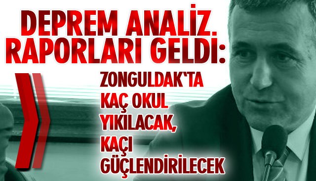 DEPREM ANALİZ RAPORLARI GELDİ: KAÇ OKUL YIKILACAK, KAÇI GÜÇLENDİRİLECEK