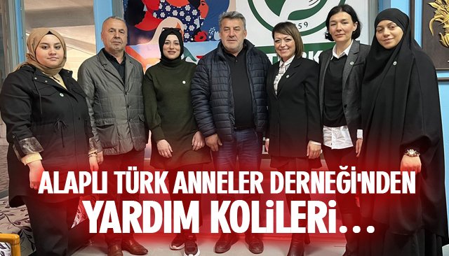 ALAPLI TÜRK ANNELER DERNEĞİ´NDEN YARDIM KOLİLERİ… 