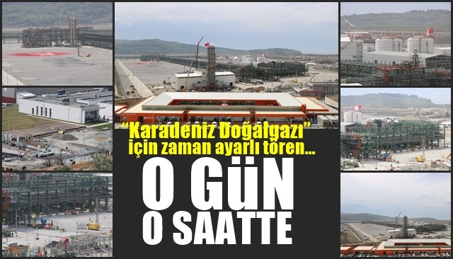 Filyos´ta “Karadeniz Doğalgazı” için zaman ayarlı tören… O GÜN O SAATTE!