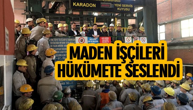 MADEN İŞÇİLERİ HÜKÜMETE SESLENDİ
