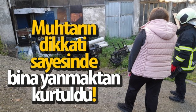 MUHTARIN DİKKATİ YANGININ BÜYÜMESİNİ ÖNLEDİ