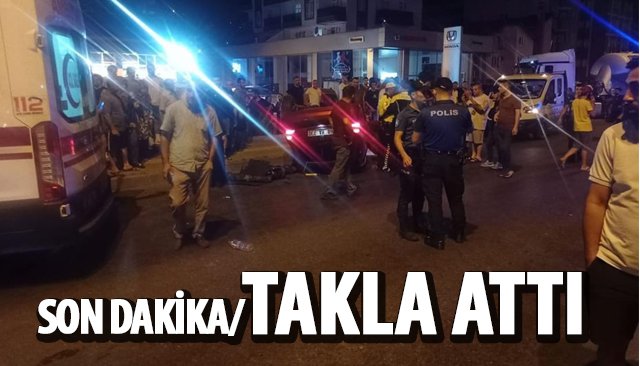 SON DAKİKA/TAKLA ATTI